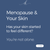 Menopause and your skin
